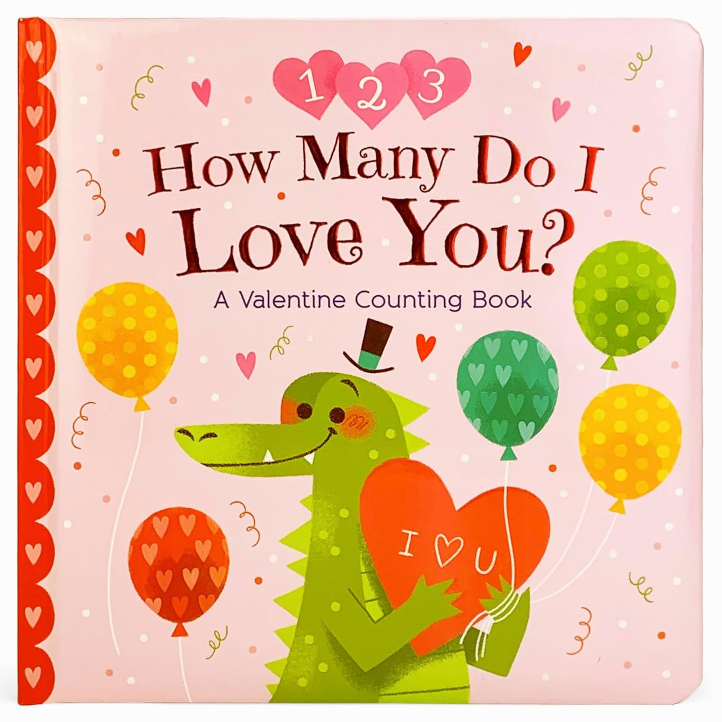 How Many Do I Love You? a Valentine Counting Padded Picture Board Book, Ages 1-5 ( )